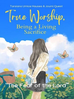 cover image of True Worship, Being a Living Sacrifice